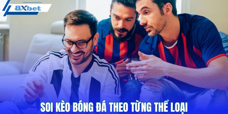 Bật mí mẹo soi kèo theo từng loại hình cược