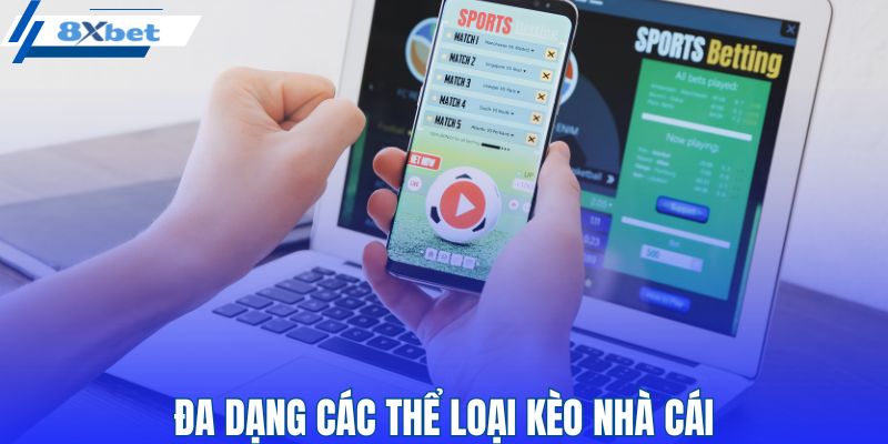 Đa dạng các loại hình kèo nhà cái hấp dẫn