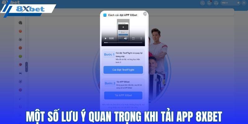 Một số lưu ý quan trọng khi tải app 8XBET