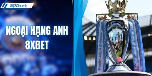 Ngoại hạng Anh 8XBET