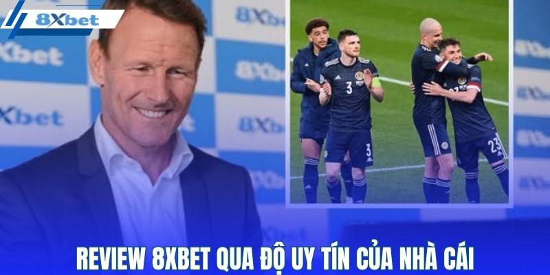Review 8xbet qua độ uy tín của nhà cái